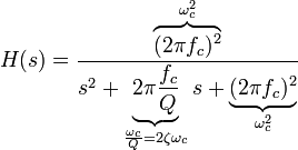H(s) = \frac{ \overbrace{ ( 2 \pi f_c )^2 }^{ \omega_c^2 } }{ s^2 + \underbrace{ 2 \pi \frac{ f_c }{Q} }_{\frac{\omega_c}{Q} = 2 \zeta \omega_c }s + \underbrace{( 2 \pi f_c )^2}_{\omega_c^2} }